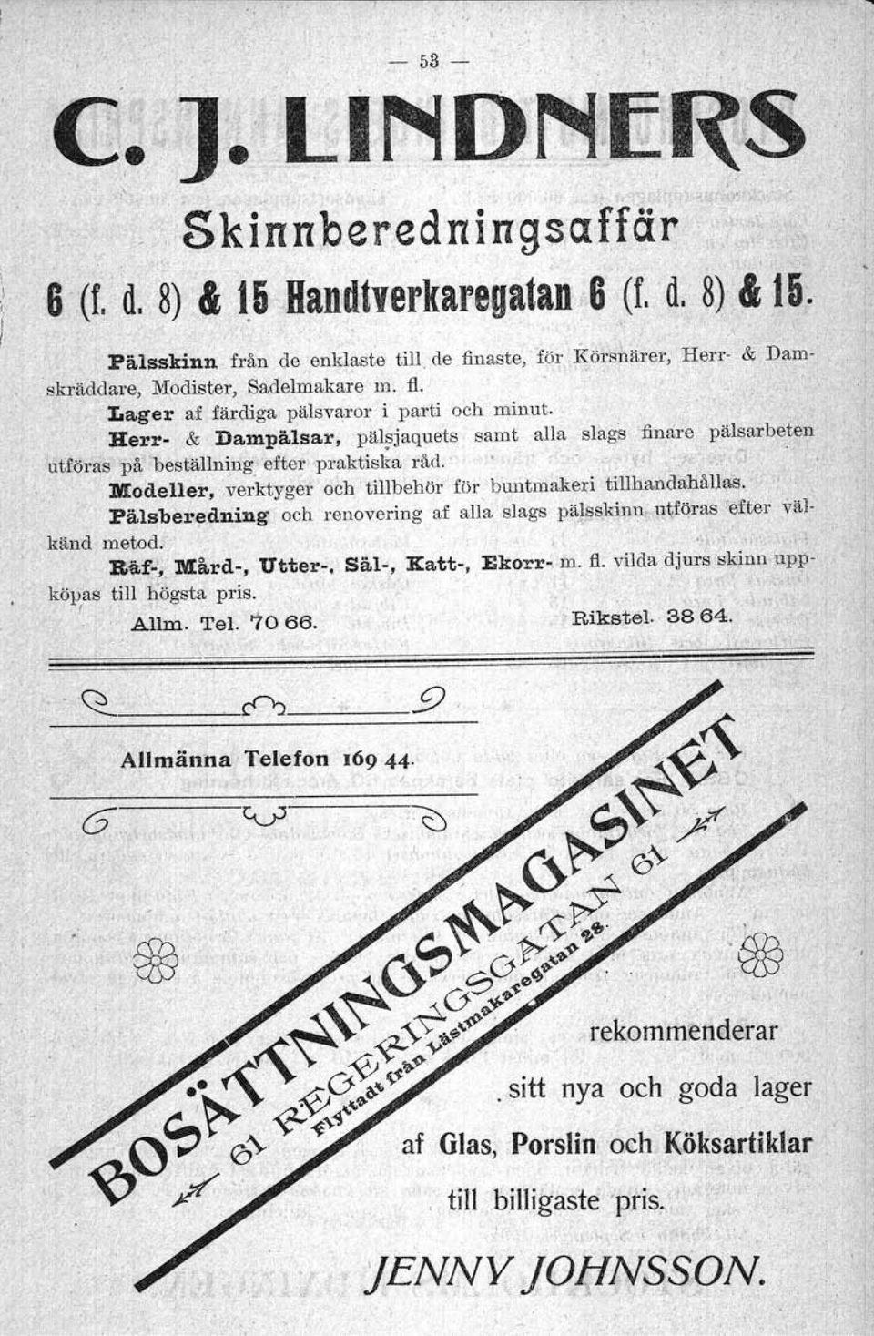 , r "~c, Modeller, verktyger och' tillbehör för buntmakeri tillhandahållss. Pälsberedning och' renovering af all'a slags pälsskinn utföras efter välkänd metod. ",.,.,, Bitf-. Må.