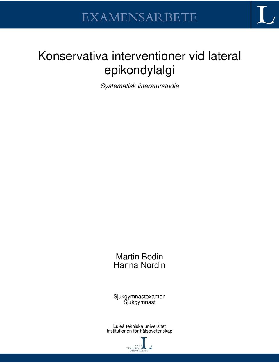 Martin Bodin Hanna Nordin Sjukgymnastexamen
