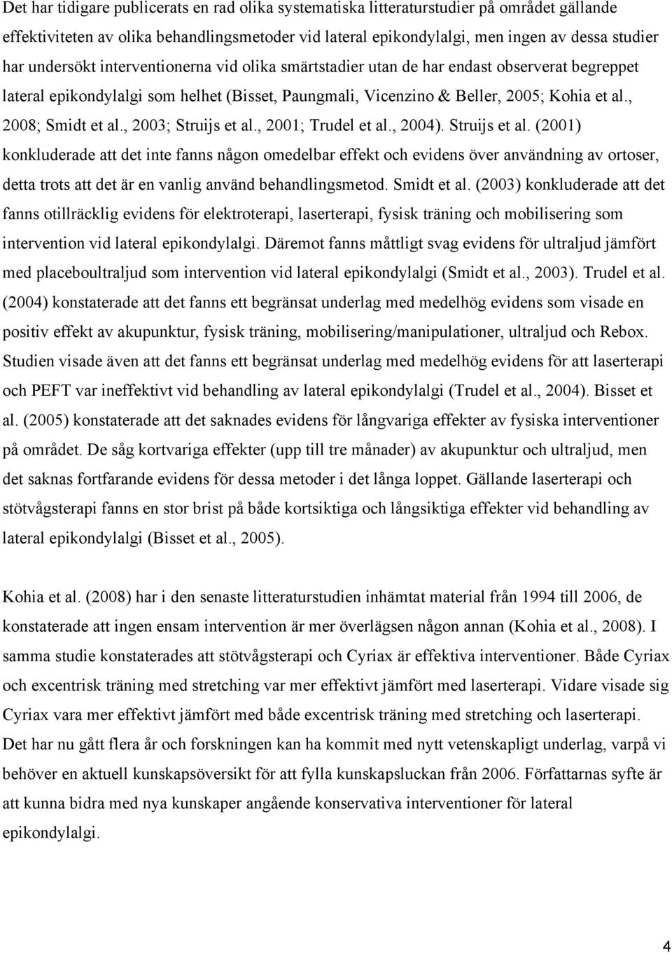 , 2008; Smidt et al., 2003; Struijs et al.