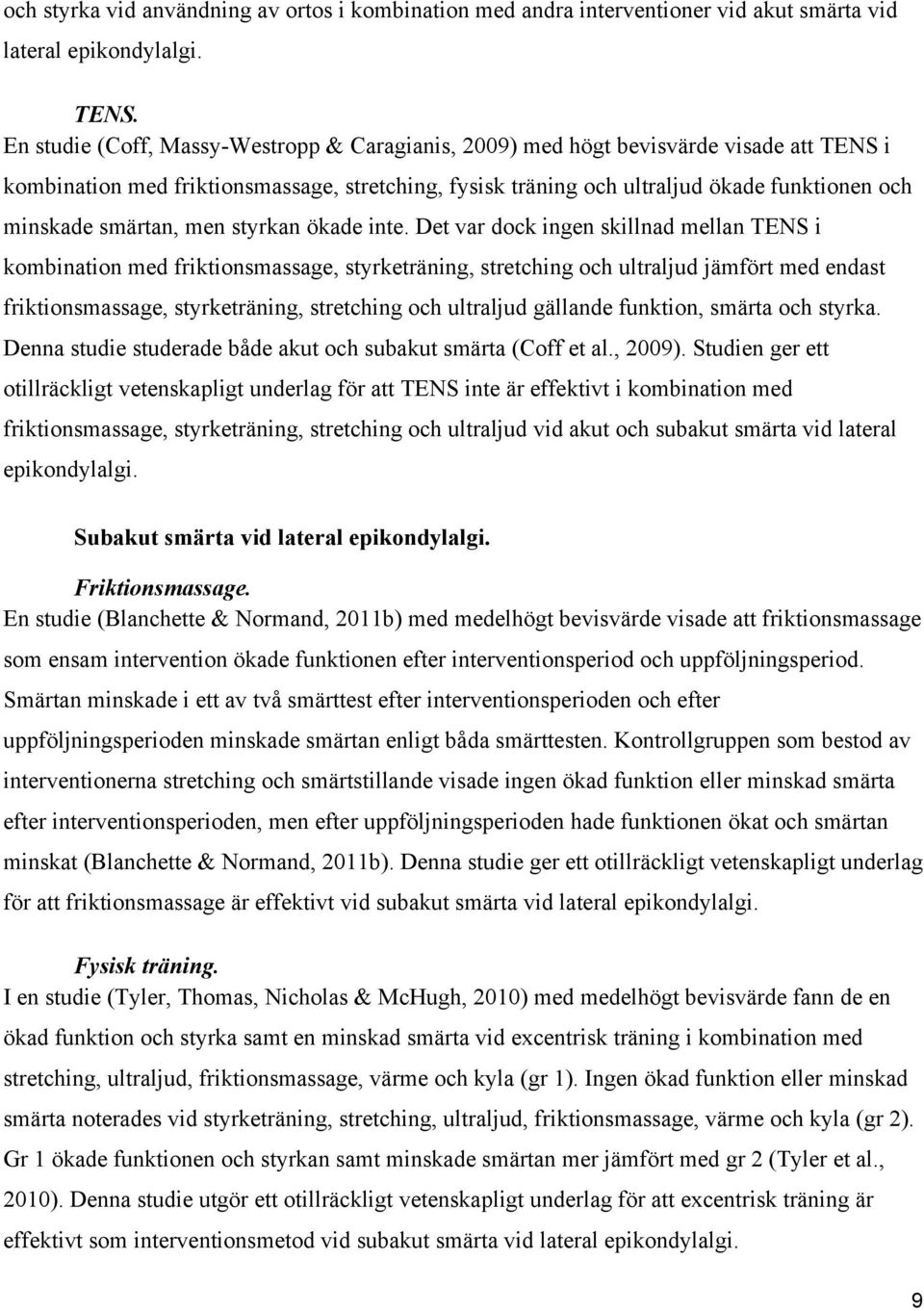 smärtan, men styrkan ökade inte.