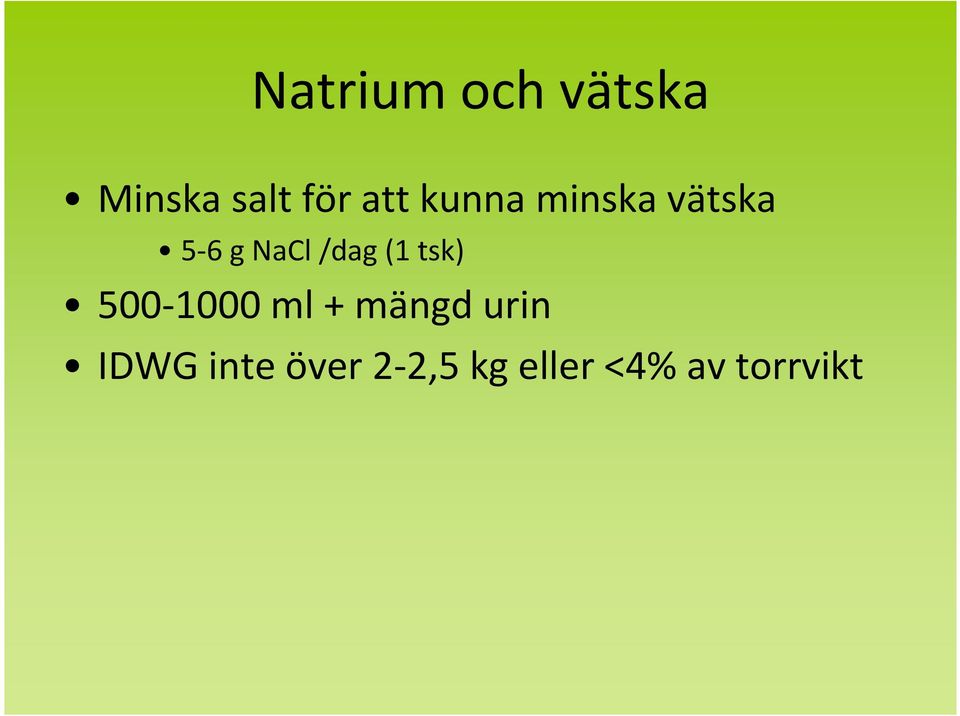 NaCl/dag (1 tsk) 500-1000 ml + mängd