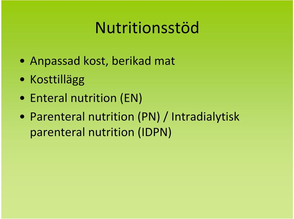 nutrition (EN) Parenteral nutrition