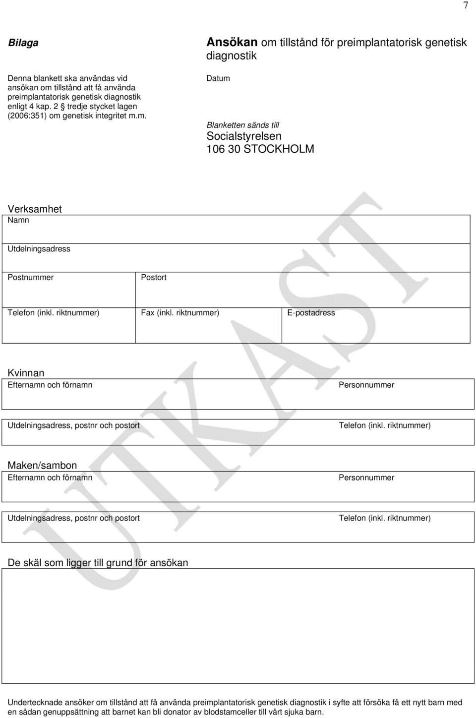 lantatorisk genetisk diagnostik enligt 4 kap. 2 tredje stycket lagen (2006:351) om 