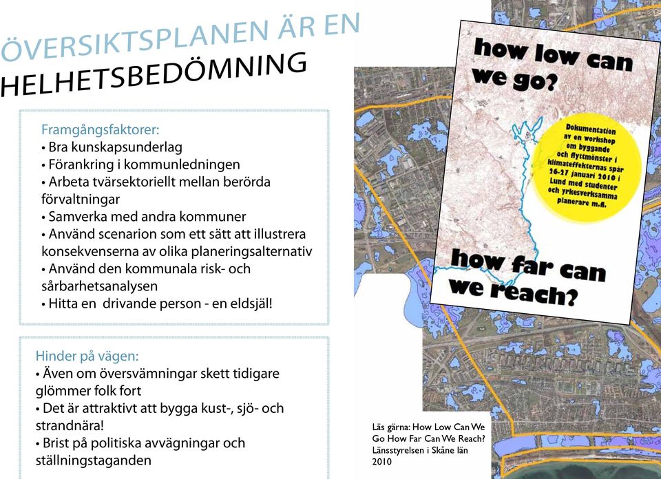 risk- och sårbarhetsanalysen Hitta en drivande person - en eldsjäl!
