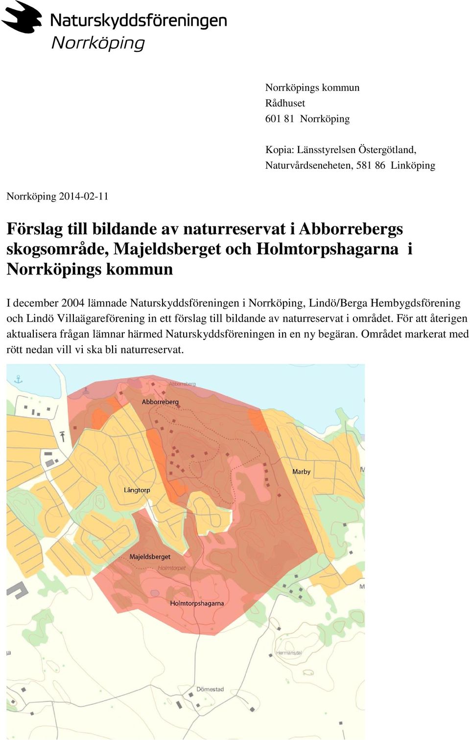 Naturskyddsföreningen i Norrköping, Lindö/Berga Hembygdsförening och Lindö Villaägareförening in ett förslag till bildande av naturreservat i