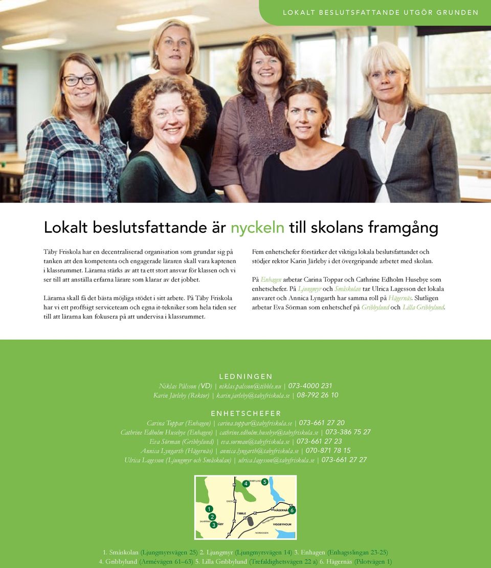 Lärarna skall få det bästa möjliga stödet i sitt arbete.