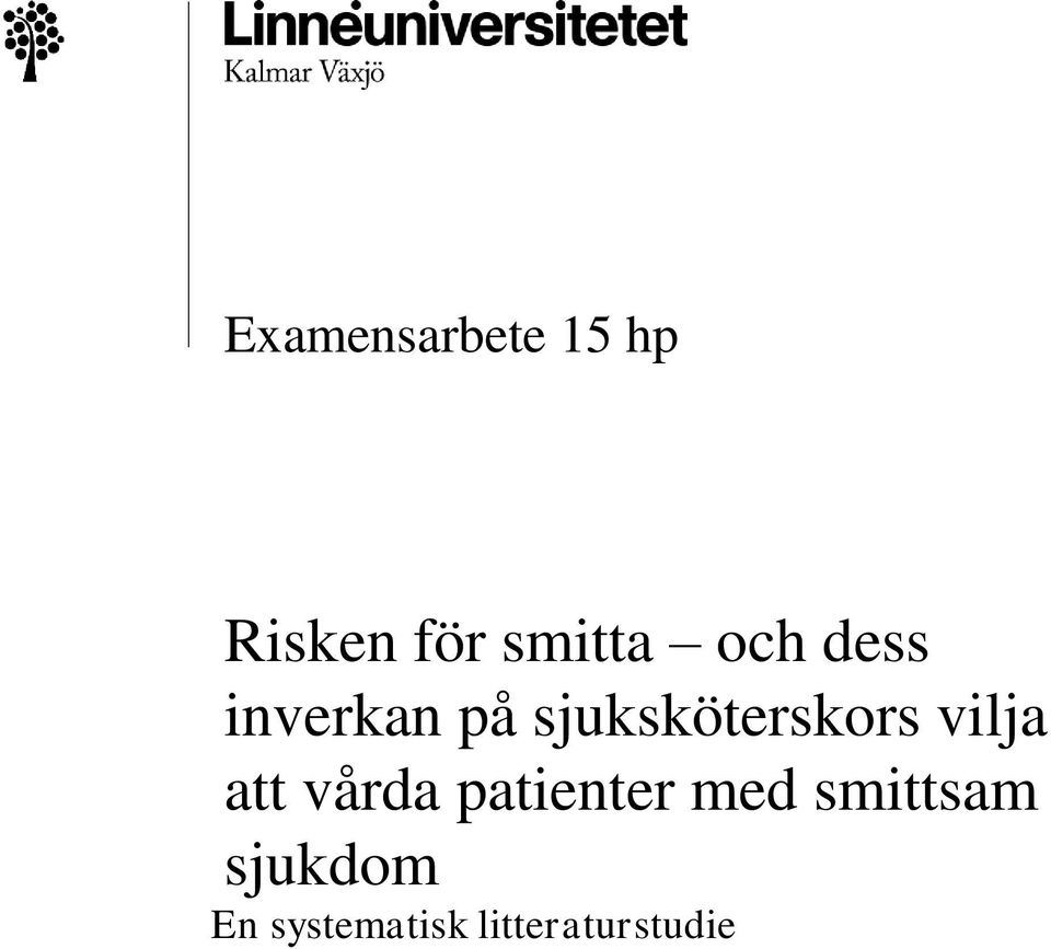 vilja att vårda patienter med smittsam