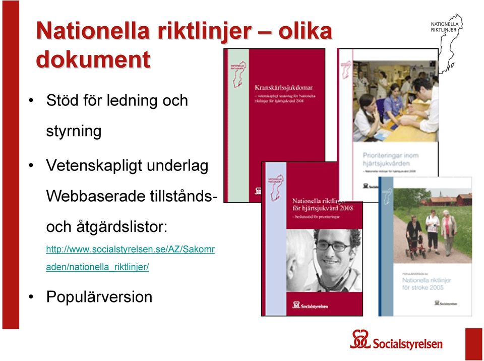 tillstånds- och åtgärdslistor: http://www.