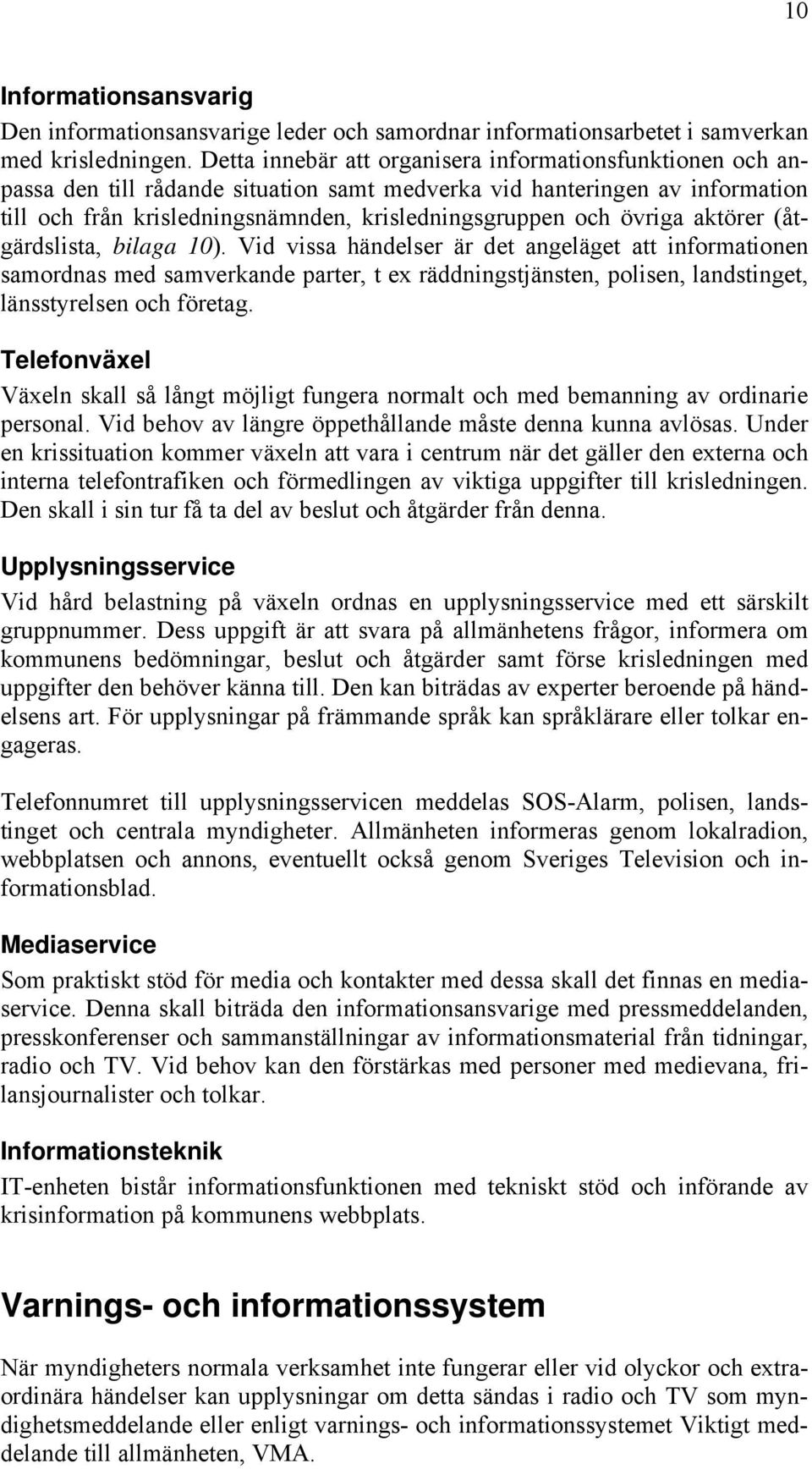 övriga aktörer (åtgärdslista, bilaga 10).