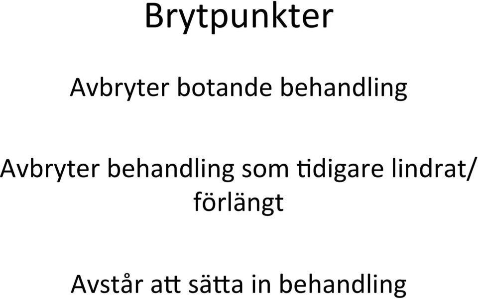 behandling som digare