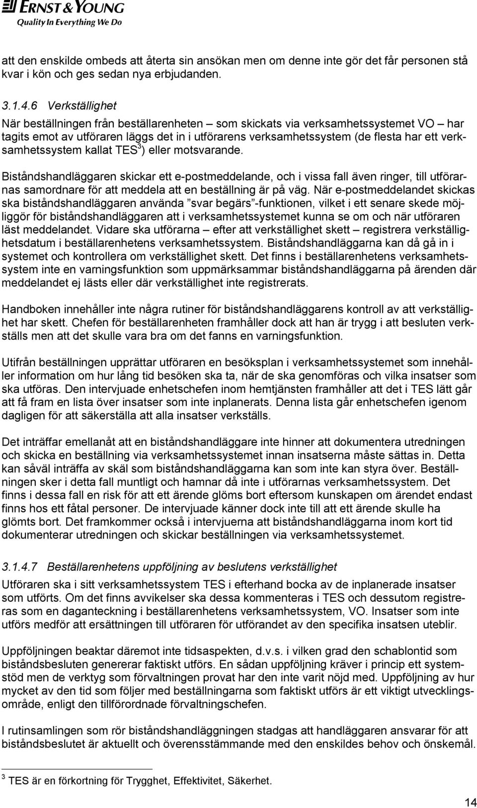 verksamhetssystem kallat TES 3 ) eller motsvarande.