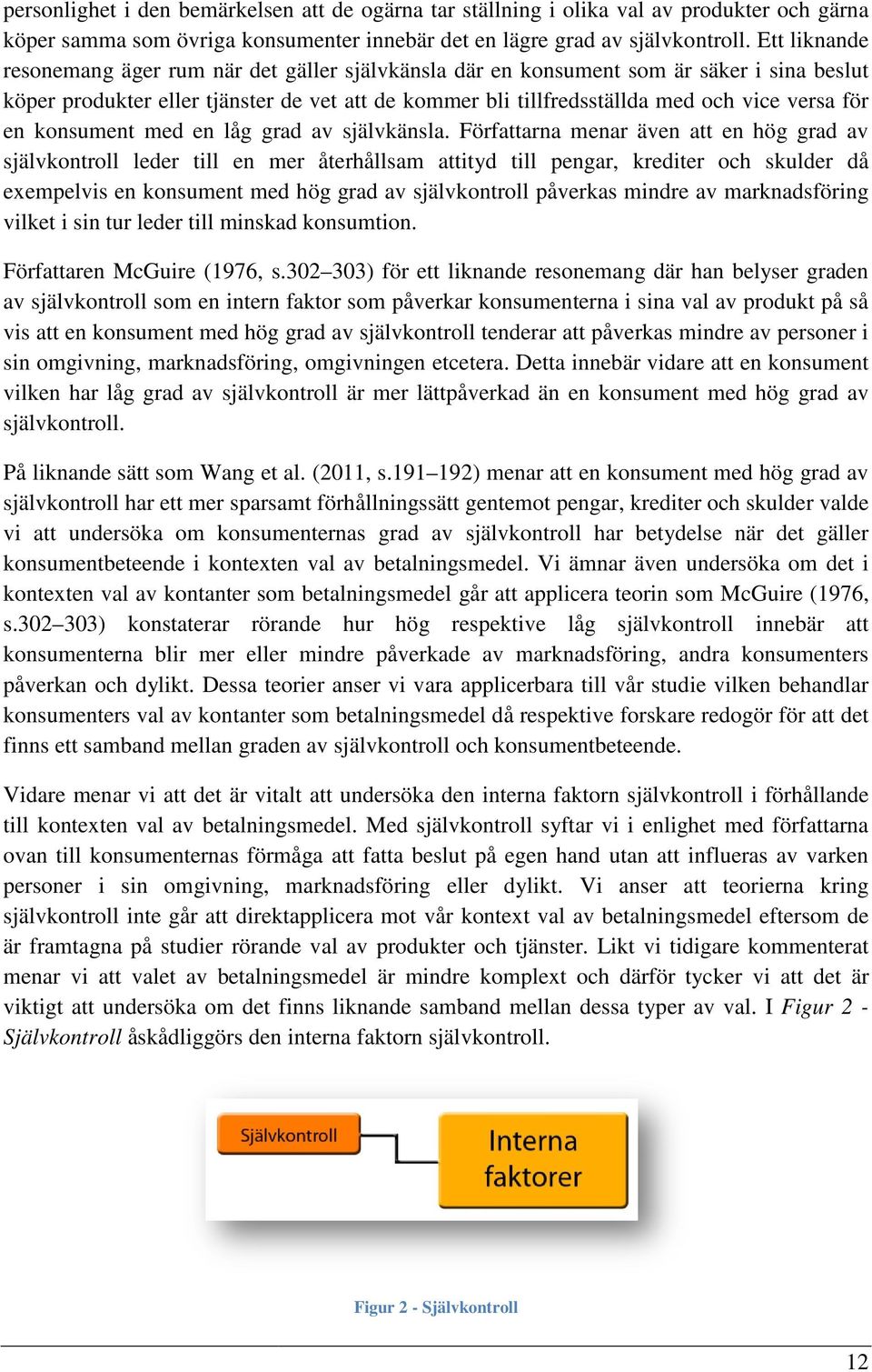 en konsument med en låg grad av självkänsla.