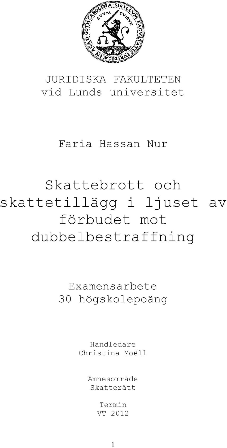 mot dubbelbestraffning Examensarbete 30 högskolepoäng