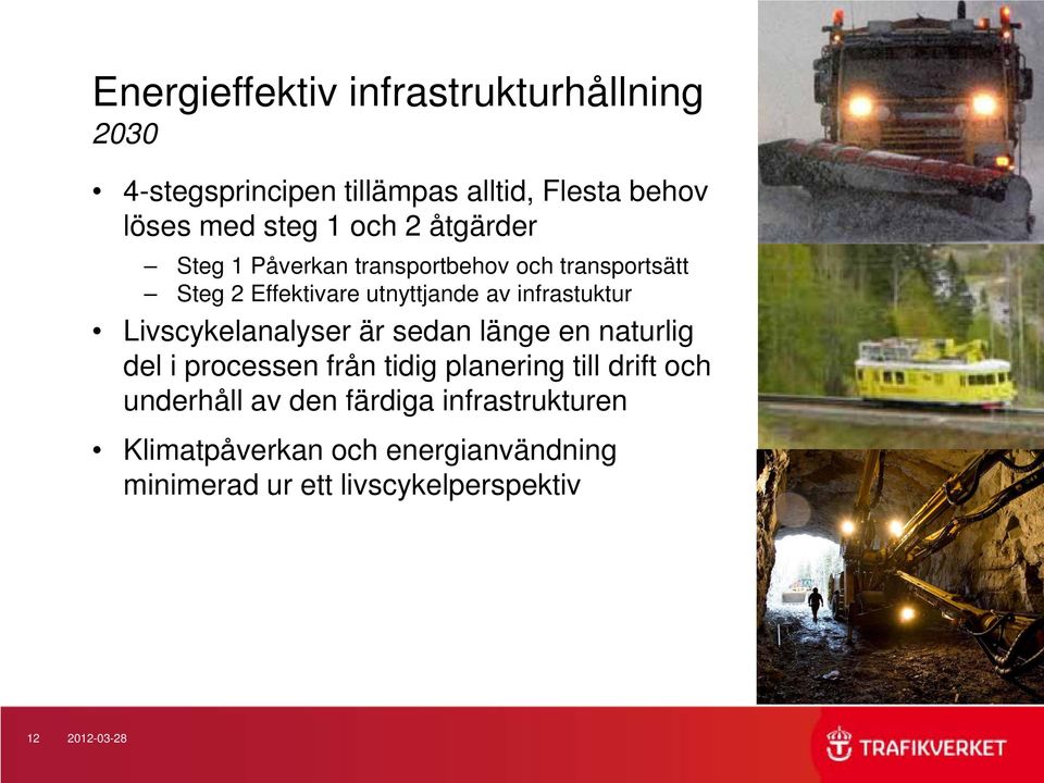 Livscykelanalyser är sedan länge en naturlig del i processen från tidig planering till drift och underhåll av