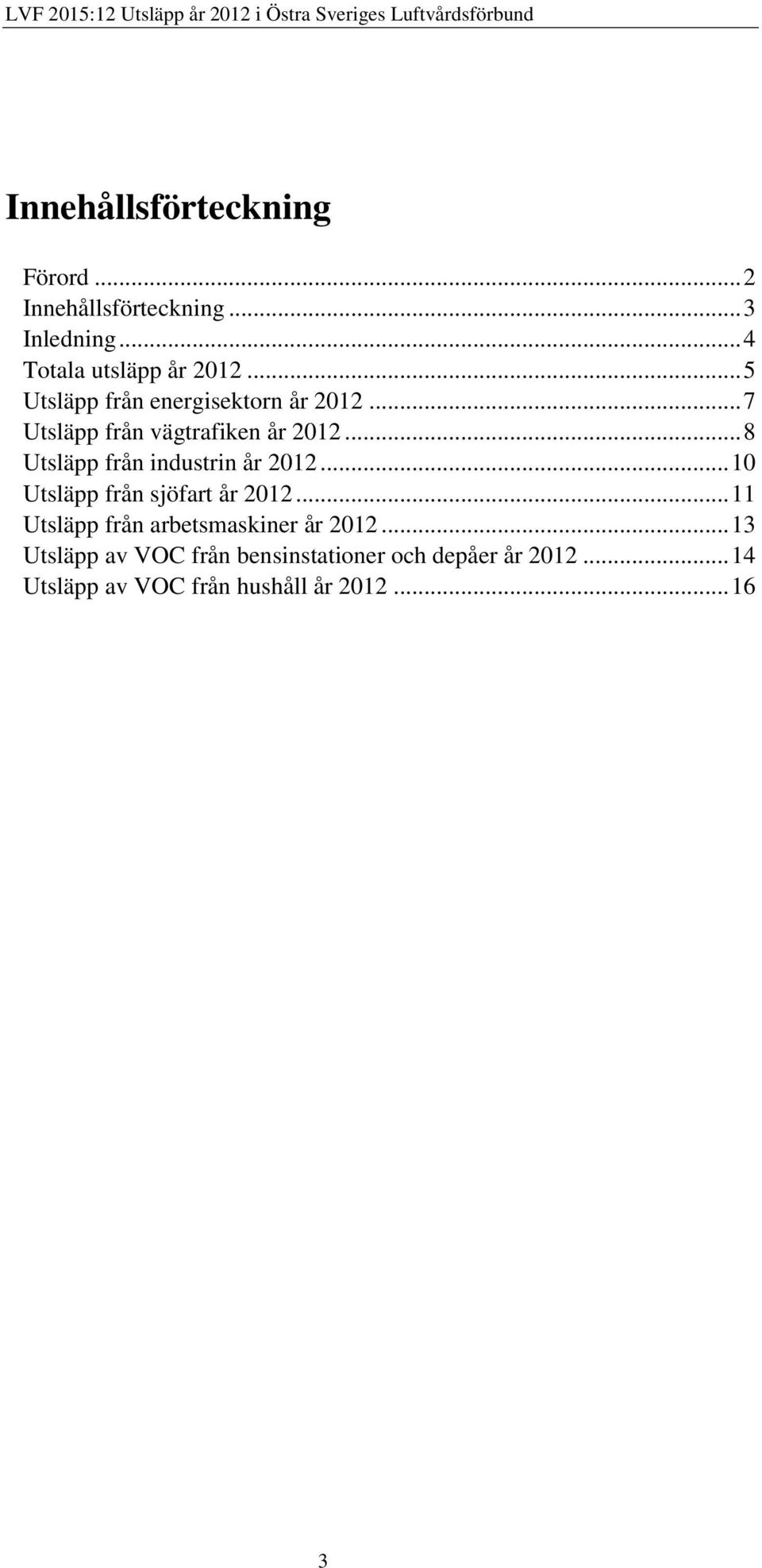 .. 8 Utsläpp från industrin år 2012... 10 Utsläpp från sjöfart år 2012.