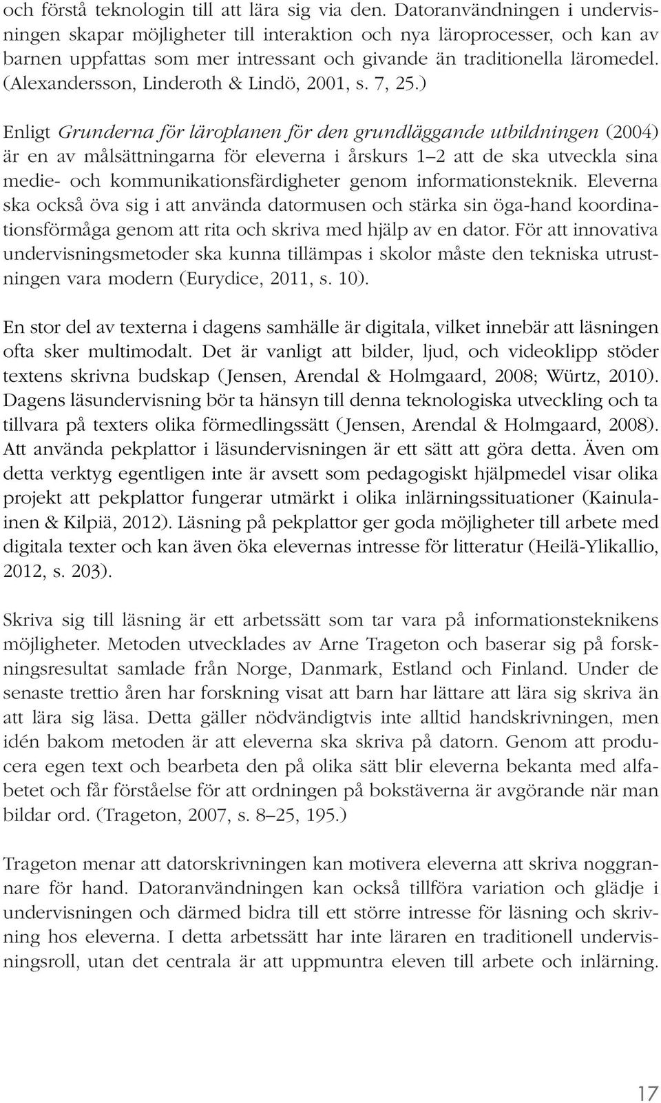 (Alexandersson, Linderoth & Lindö, 2001, s. 7, 25.