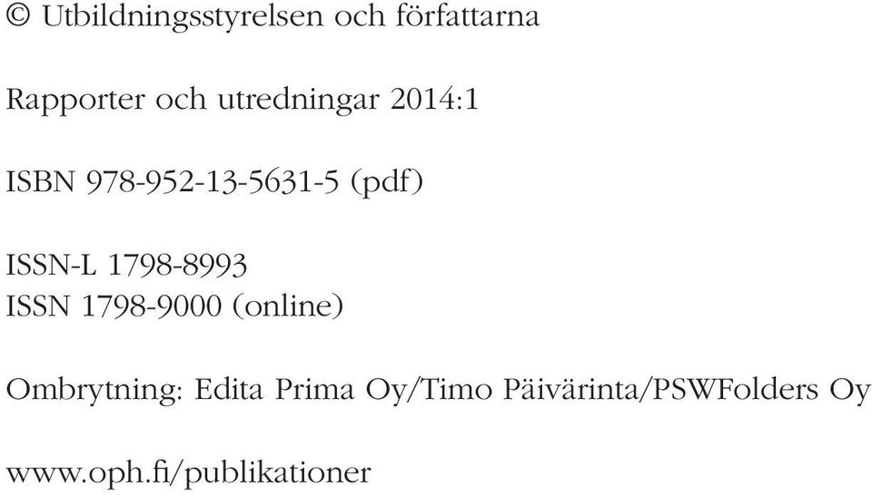 1798-8993 ISSN 1798-9000 (online) Ombrytning: Edita