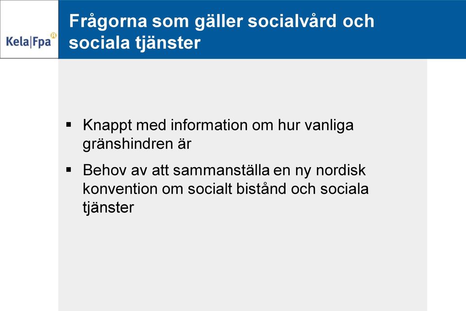 gränshindren är Behov av att sammanställa en ny