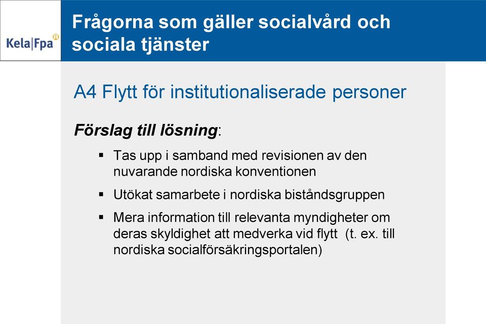 konventionen Utökat samarbete i nordiska biståndsgruppen Mera information till relevanta