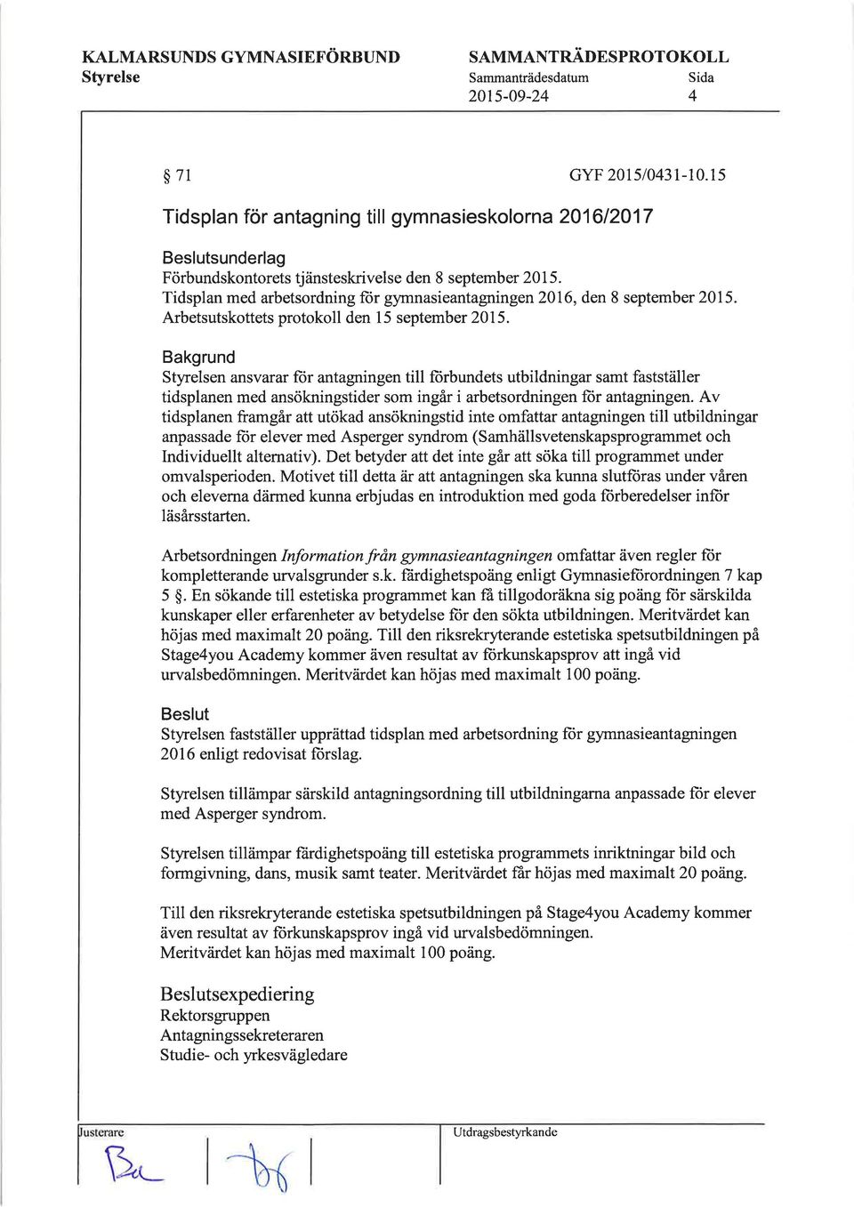 Tidsplan med arbetsordning ftir gymnasieantagningen2}lí, den 8 september 2015 Arbetsutskottets protokoll den 15 september 2015.