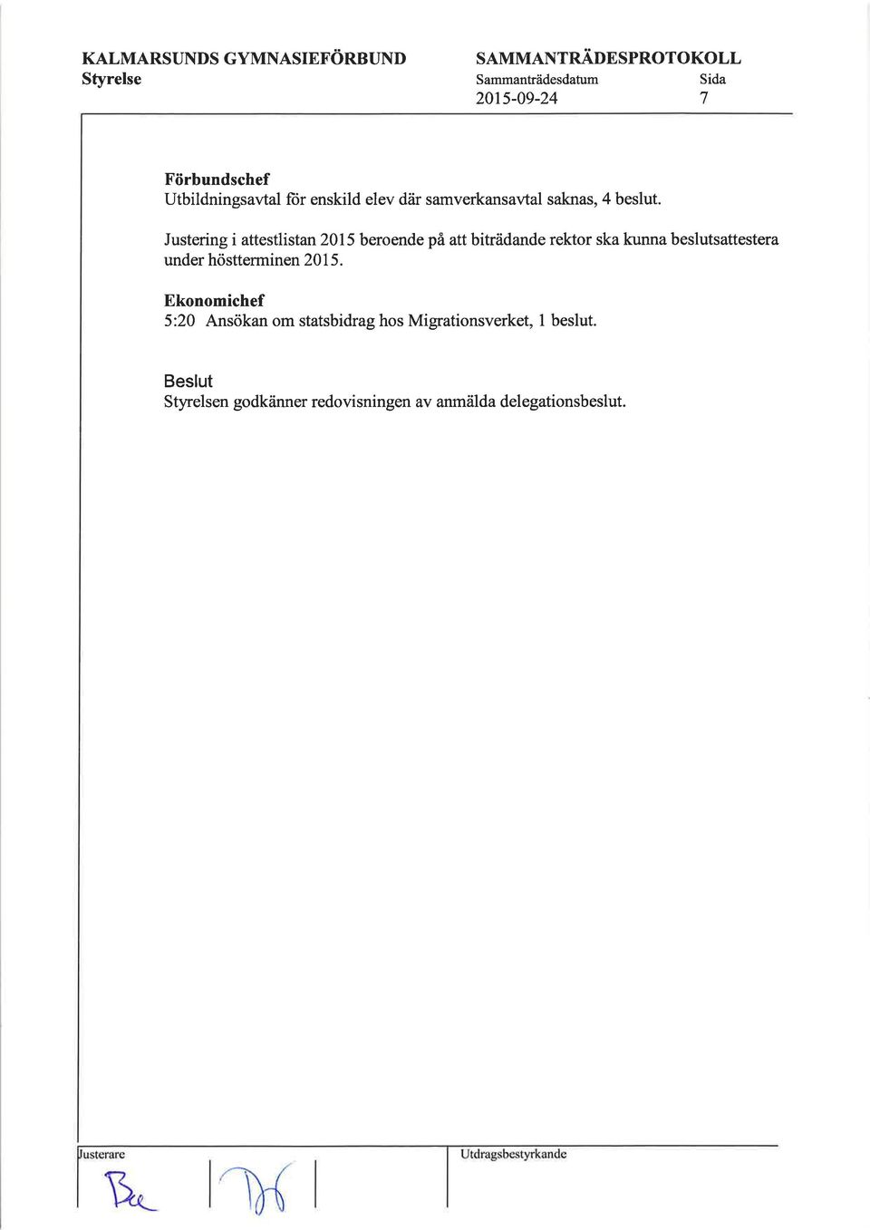 Justering i attestlistan 2015 beroende på att biträdande rektor ska kunna beslutsattestera under