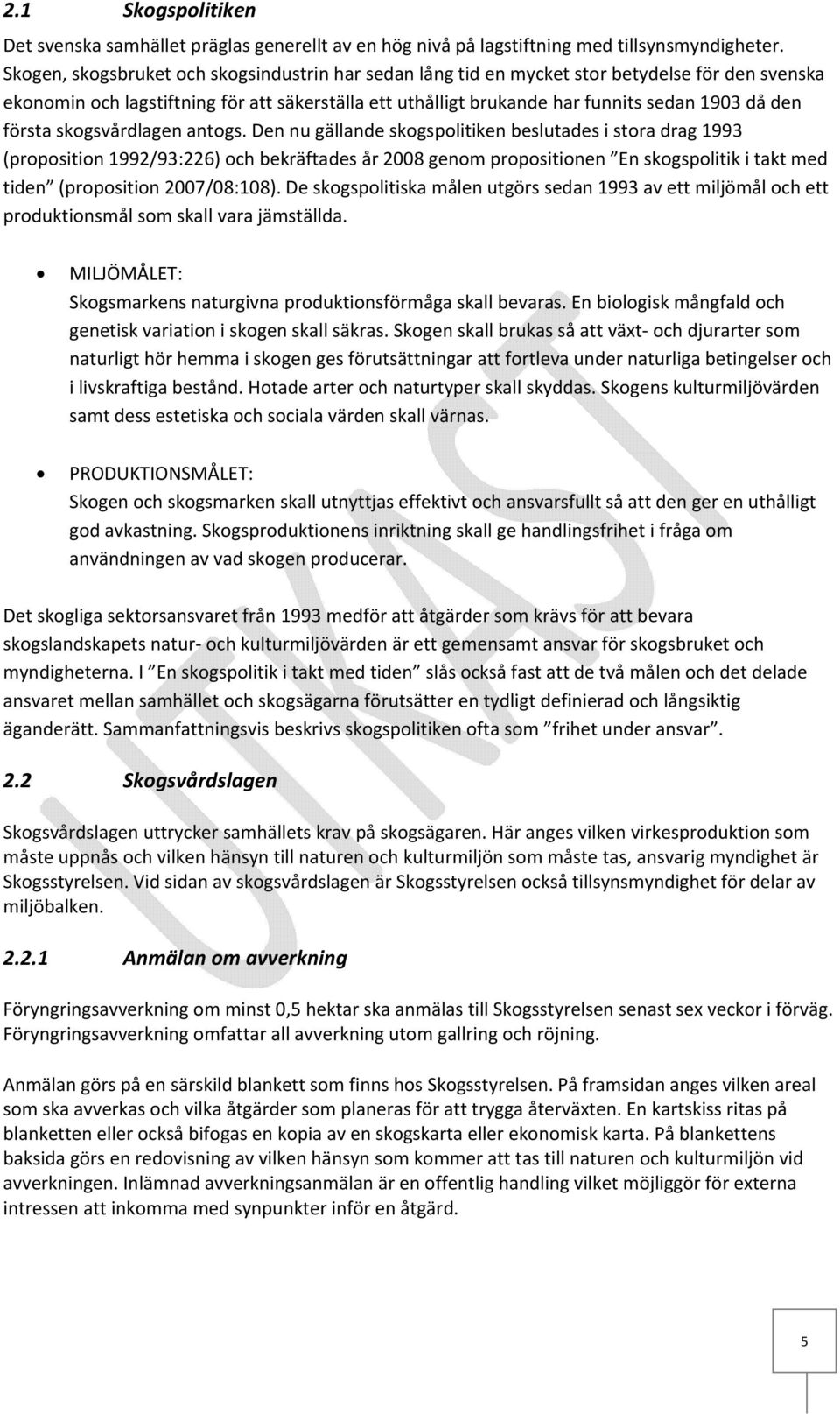 första skogsvårdlagen antogs.