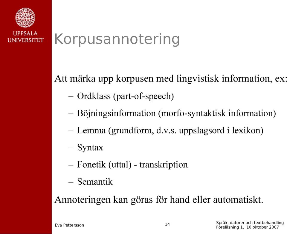 information) Lemma (grundform, d.v.s.