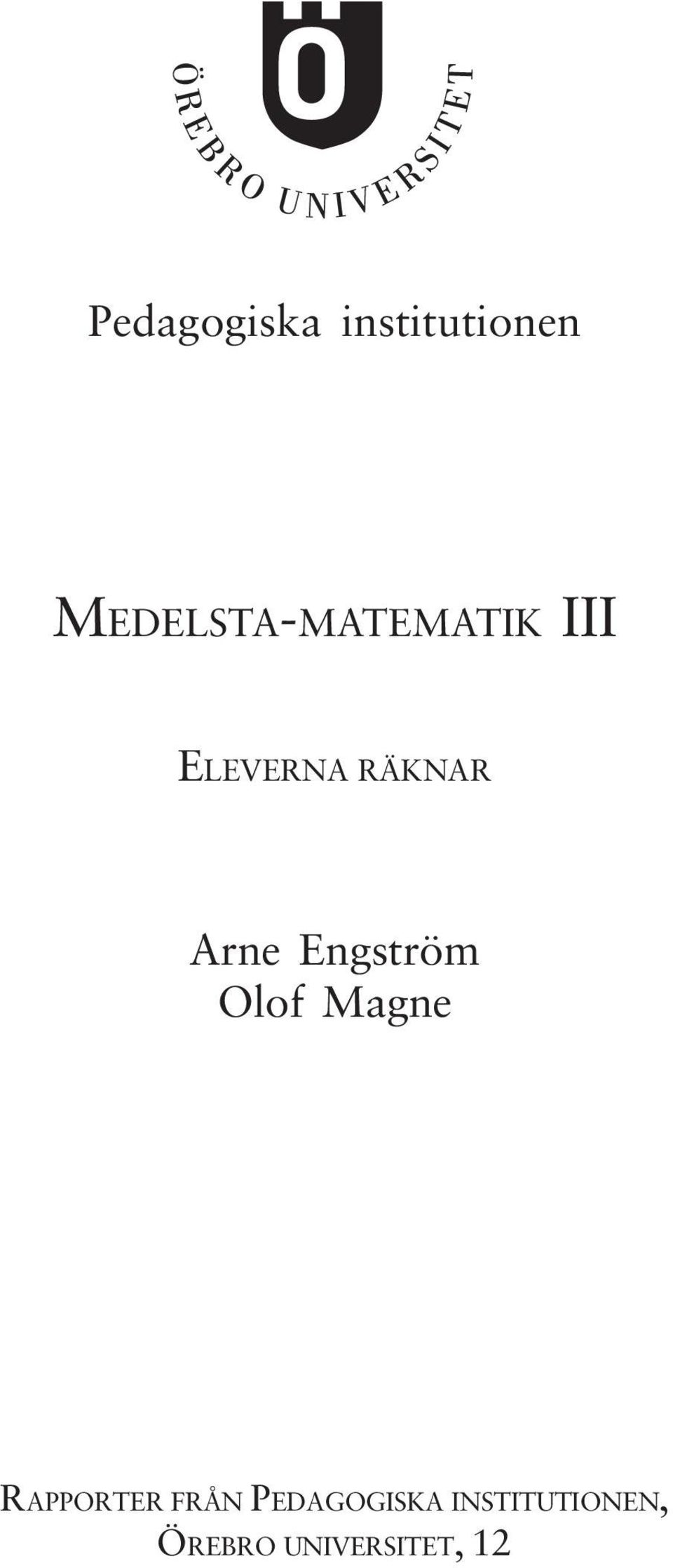 Arne Engström Olof Magne RAPPORTER
