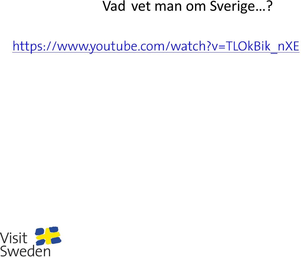 Sverige?