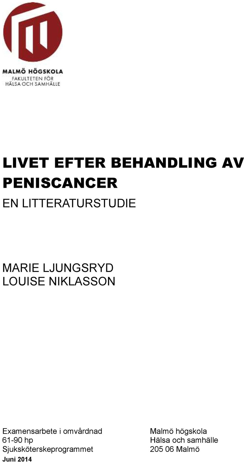 Examensarbete i omvårdnad Malmö högskola 61-90 hp
