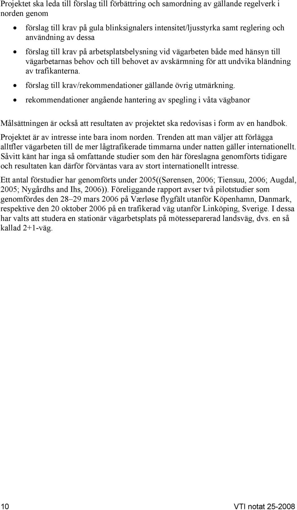 förslag till krav/rekommendationer gällande övrig utmärkning.