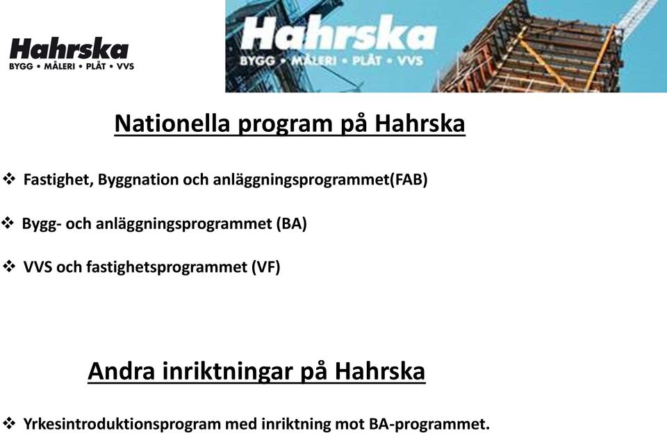 (BA) VVS och fastighetsprogrammet (VF) Andra inriktningar på