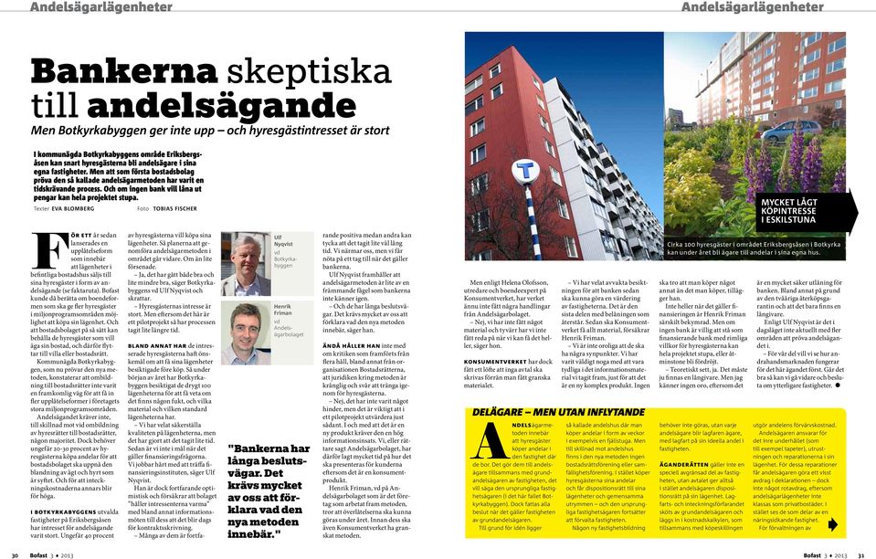 hyesgäse fo v lsäg (se fku) Bofs ku då beä o boefoe so sk ge fle hyesgäse ljopogsoå öjlghe köp s lägehe Och bosdsbolge på så sä k behåll hyesgäse so vll äg s bosd, och däfö fly ll vll elle bosdsä