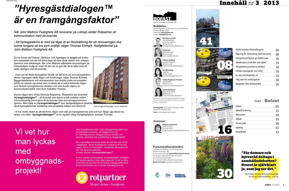 hjälp ed skö dloge ed boe Helee Ahlbeg epoe/edkö 08-441 53 84 heleehlbeg@bofse Eegeoveg k ge dubbel o Sbokogess ed elle u glöd? Algsåshe gsk v dvok Uåls hyesgäse so offe?