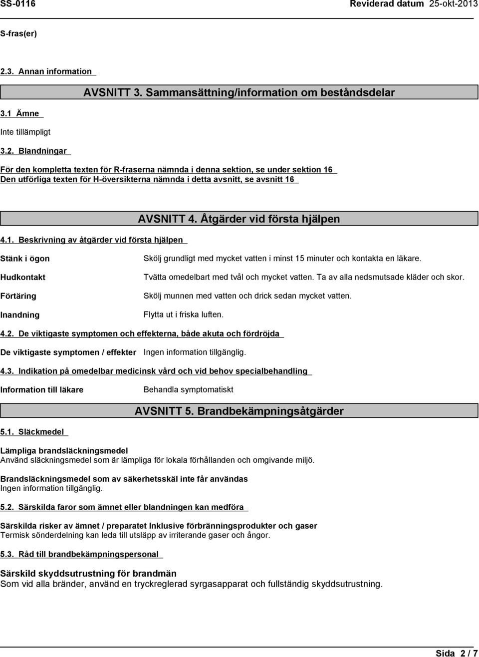 avsnitt 16 4.1. Beskrivning av åtgärder vid första hjälpen AVSNITT 4.