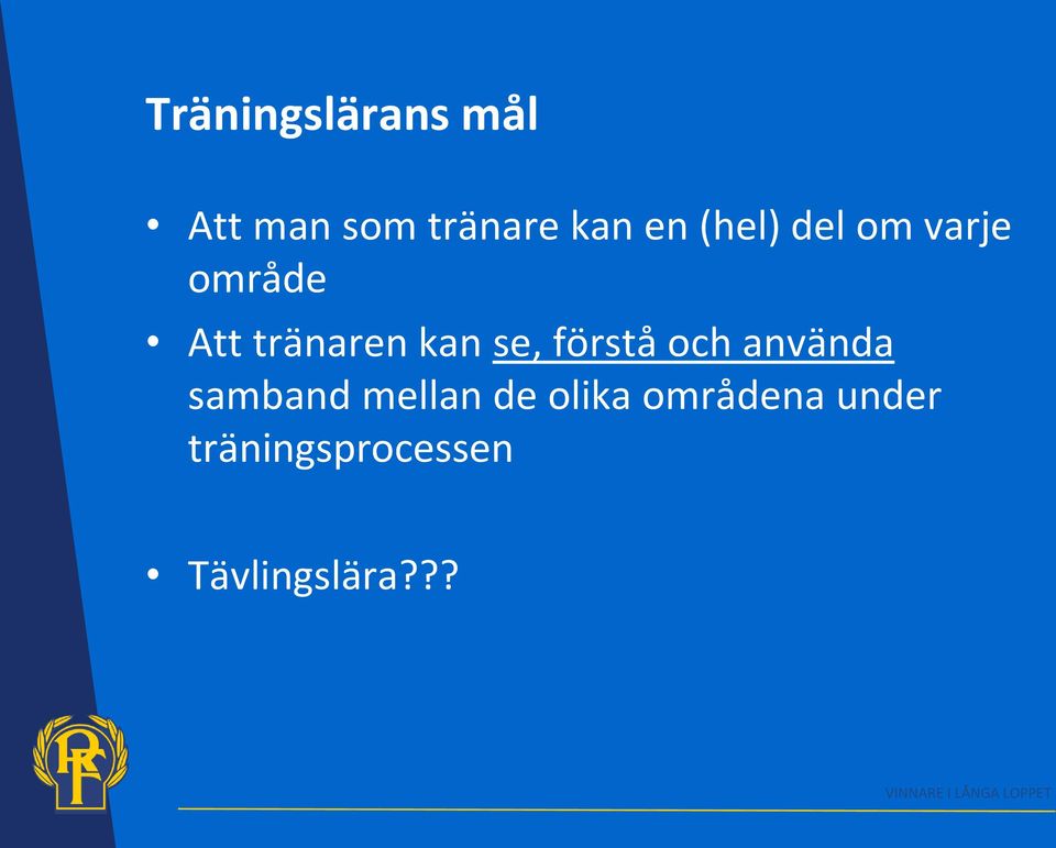 använda samband mellan de olika områdena under