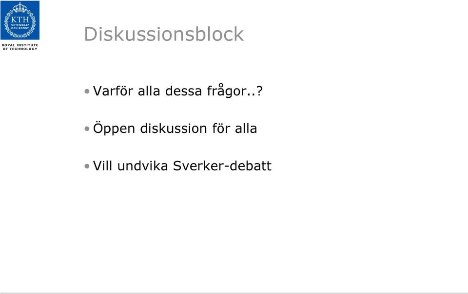 .? Öppen diskussion för