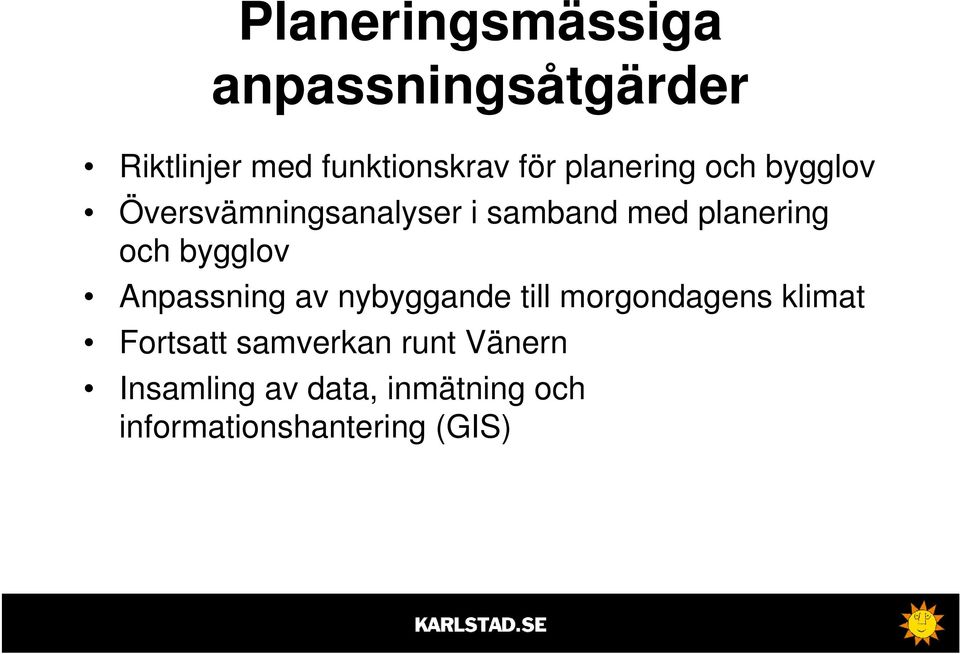 bygglov Anpassning av nybyggande till morgondagens klimat Fortsatt