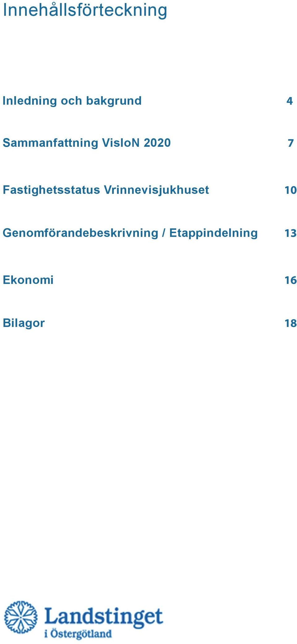 Fastighetsstatus Vrinnevisjukhuset 10