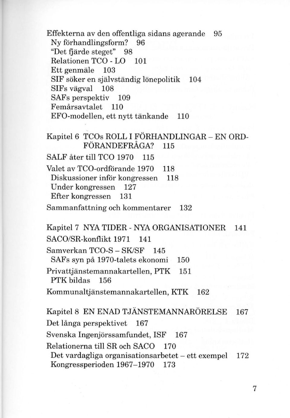 Kapitel 6 TCOs ROLL I FÖRHANDLINGAR - EN ORD FÖRANDEFRÅGA?