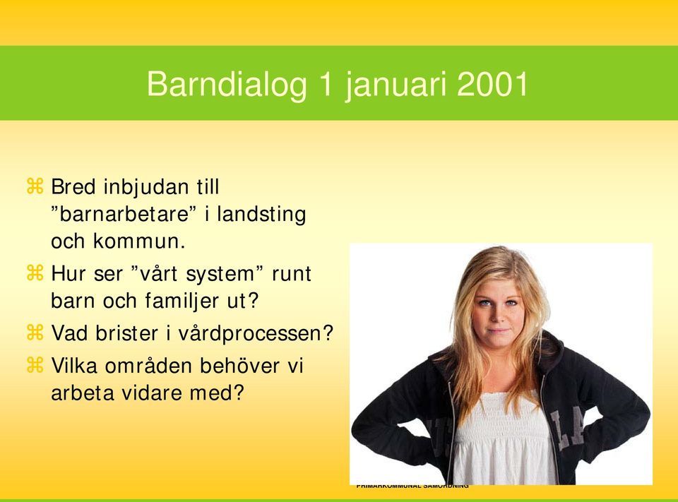 Hur ser vårt system runt barn och familjer ut?