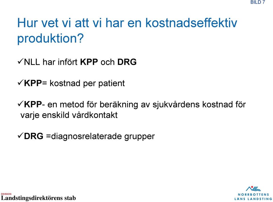NLL har infört KPP och DRG KPP= kostnad per patient