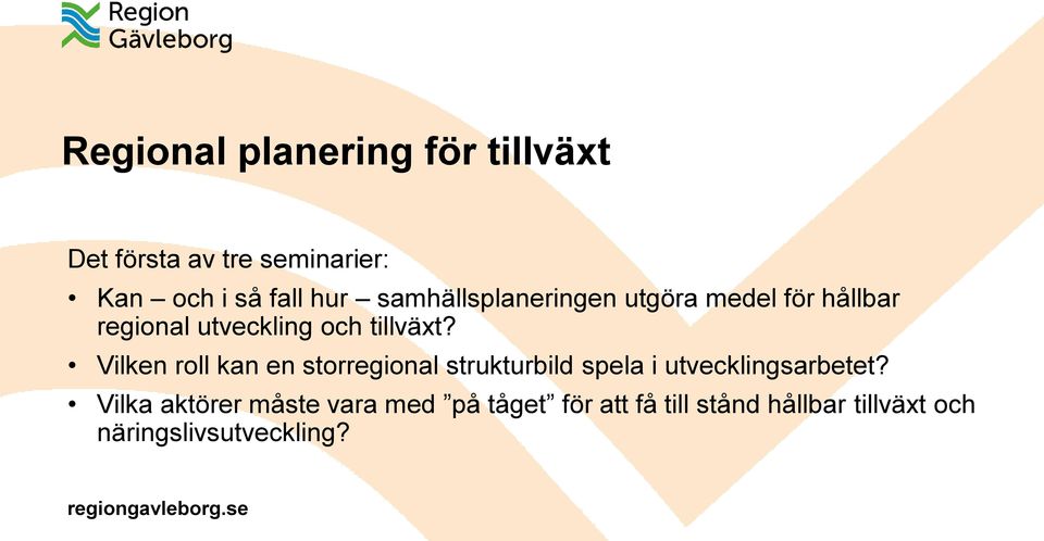 Vilken roll kan en storregional strukturbild spela i utvecklingsarbetet?