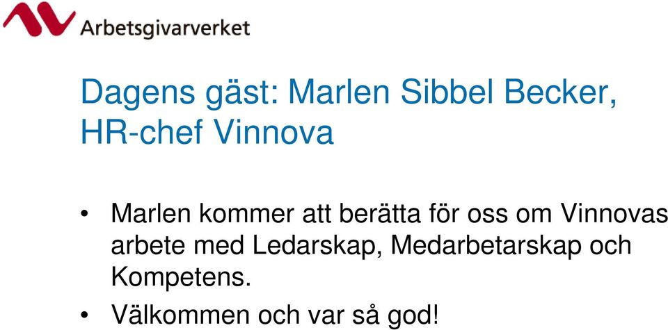 om Vinnovas arbete med Ledarskap,