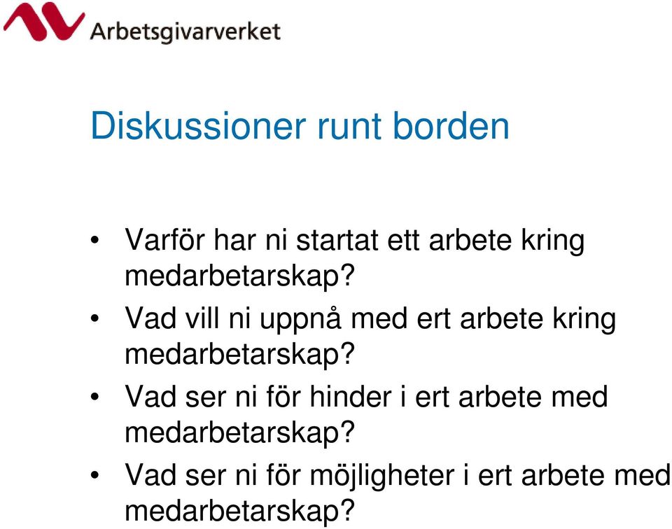 Vad vill ni uppnå med ert arbete  Vad ser ni för hinder i ert