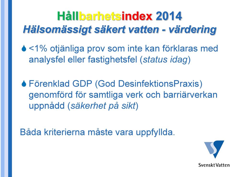 Förenklad GDP (God DesinfektionsPraxis) genomförd för samtliga verk och