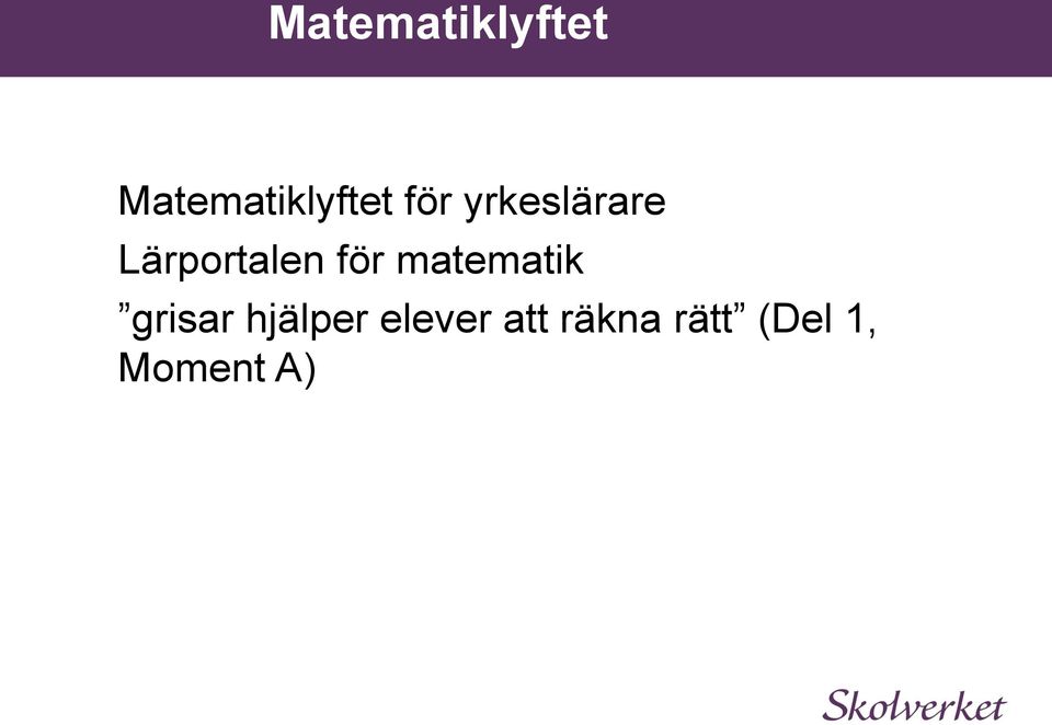 matematik grisar hjälper elever