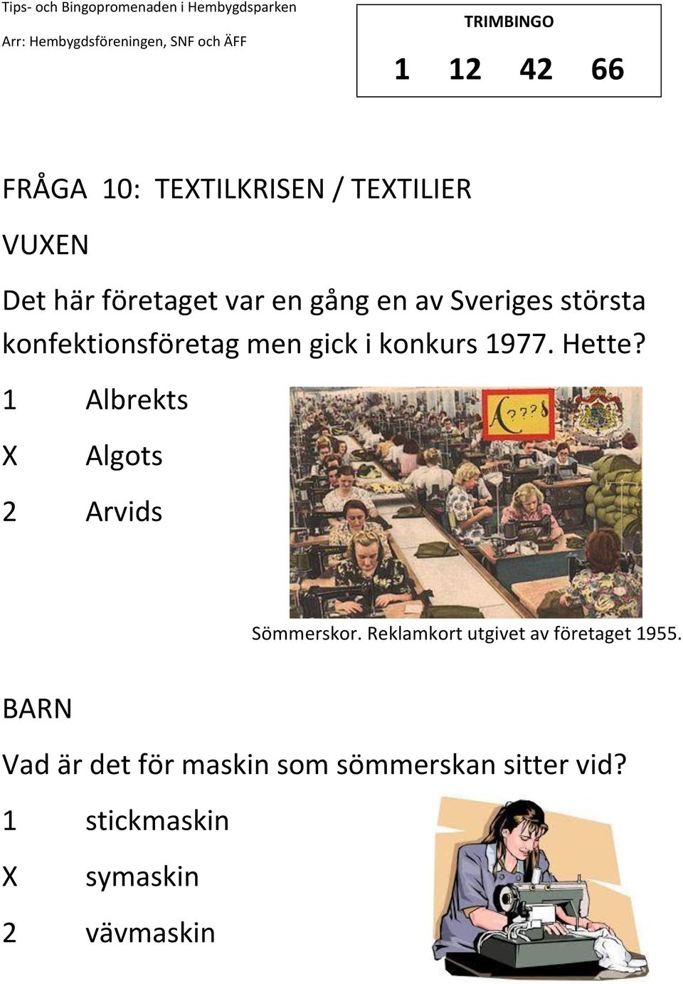 1 Albrekts Algots 2 Arvids Sömmerskor. Reklamkort utgivet av företaget 1955.