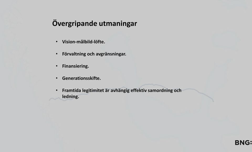 Förvaltning och avgränsningar. Finansiering.