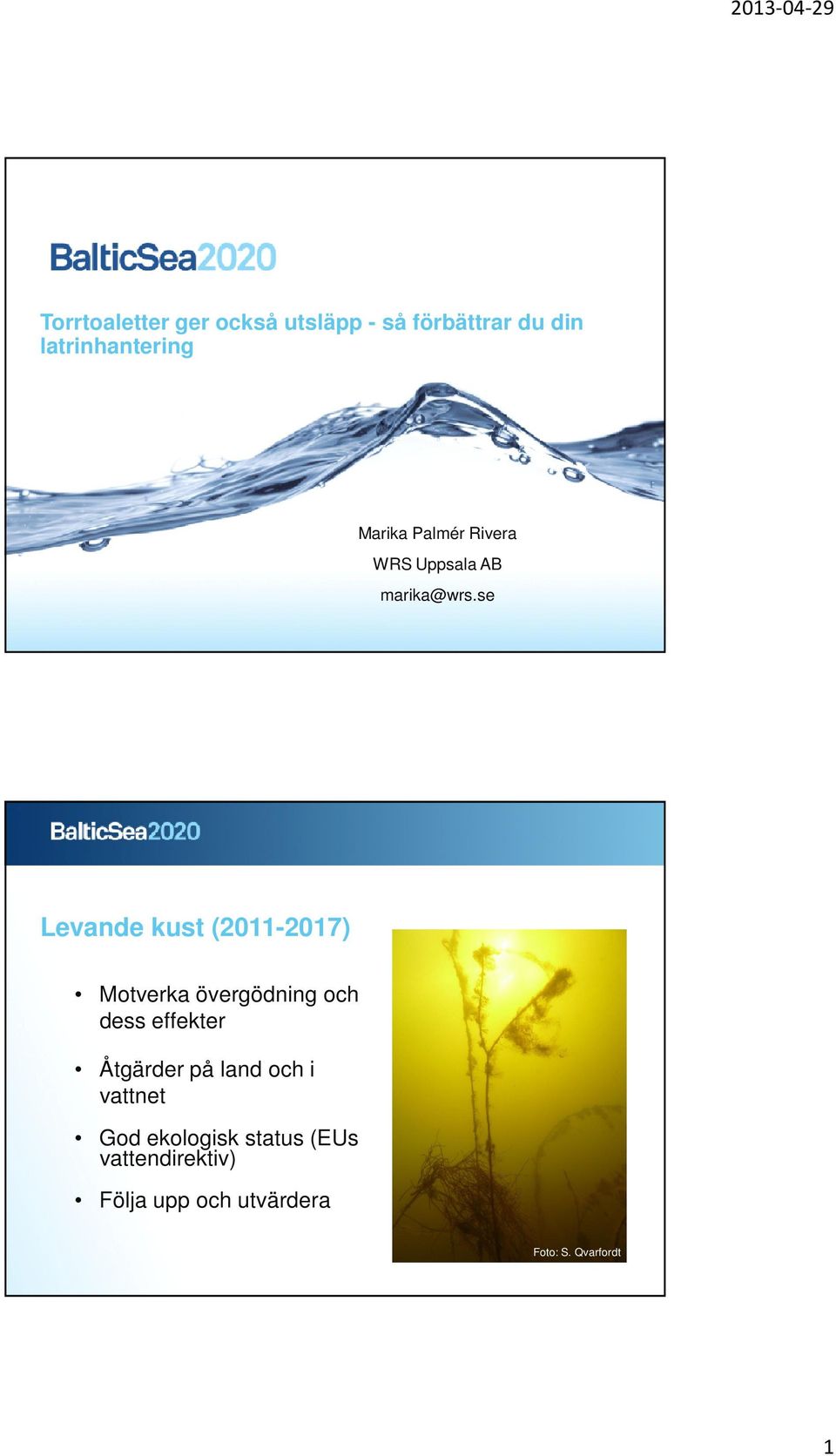 se Levande kust (2011-2017) Motverka övergödning och dess effekter Åtgärder